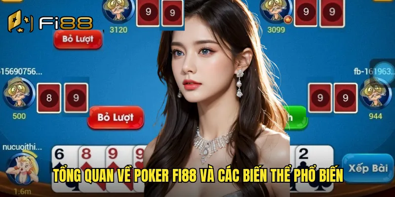Poker Fi88 Đấu Trường Trí Tuệ Quốc Tế Giải Thưởng Triệu Đô Đang Chờ Bạn 2 Tổng quan về poker Fi88 và các biến thể phổ biến
