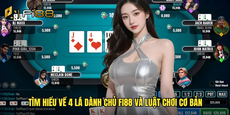 Tìm hiểu về 4 lá dành chủ Fi88 và luật chơi cơ bản