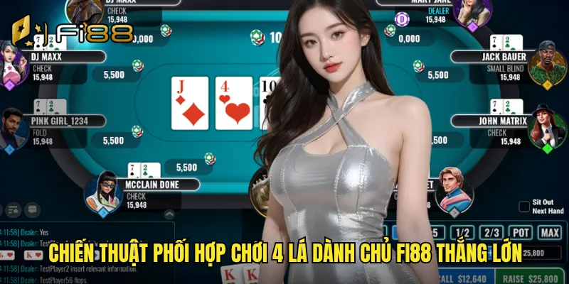 Chiến thuật phối hợp chơi 4 lá dành chủ Fi88 thắng lớn