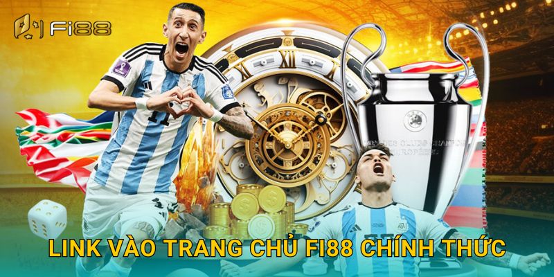 Link Vào Trang Chủ Fi88 Chính Thức